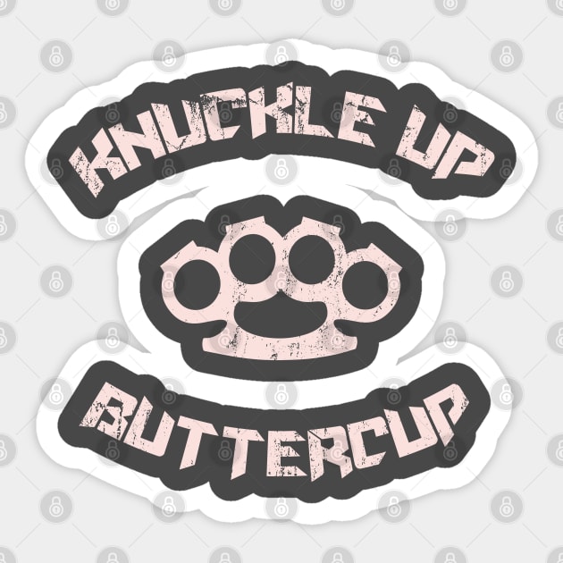 Knuckle up Buttercup Sticker by Alema Art